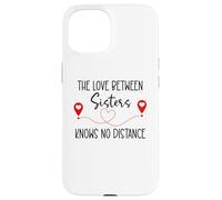 Love Between Sisters Knows No Distance Big Sister Little Sis Coque pour iPhone 15