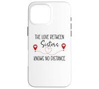 Love Between Sisters Knows No Distance Big Sister Little Sis Coque pour iPhone 16 Pro Max