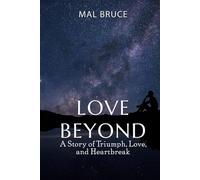 Love Beyond: A story of triumph, love, and heartbreak
