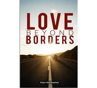 Love Beyond Borders: 100 True Stories of Long-Distance Romance