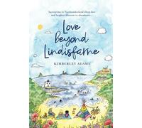 LOVE BEYOND LINDISFARNE: Springtime in Northumberland where love and laughter blossom in abundance...