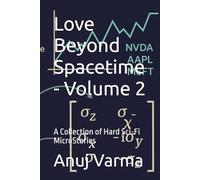 Love Beyond Spacetime - Volume 2: A Collection of Hard Sci-Fi MicroStories