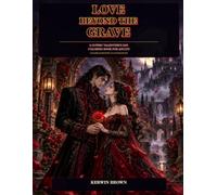 Love Beyond the Grave: A Gothic Valentine’s Day Coloring Book for Adults who prefer their love stories dark, mysterious, and beautifully macabre.