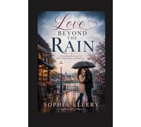 Love Beyond the Rain: A Touching Romance of Fate, Forgiveness, and Forever