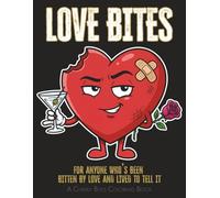 LOVE BITES: A Premium Adult Coloring Book of Heartbreak, Humor, and Healing