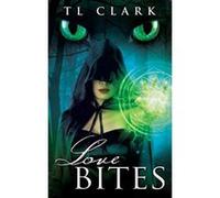 Love Bites (Darkness & Light Duology) - [Version Originale] Tl Clark (Auteur)