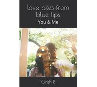 Love Bites From Blue Lips: You & Me
