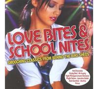 Love Bites & School Nites – Import européen