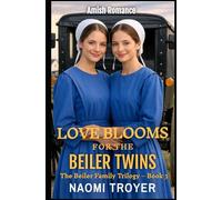 LOVE BLOOMS FOR THE BEILER TWINS: The Beiler Family Trilogy - Book 3