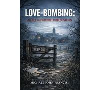Love-Bombing: Silence and Withheld Recognition