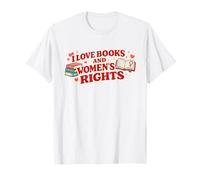 Love Books and Women's Rights Feminist Book Lover Design T-Shirt
