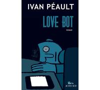 Love Bot - Ivan Peault - Gaia - broché - Roman