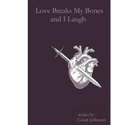 Love Breaks My Bones And I Laugh