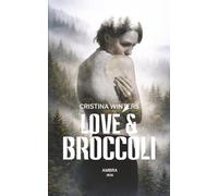 Love & Broccoli: A Lyrical Journey Through Love, Memory and Human Fragility