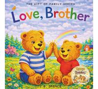Love, Brother: A Heartwarming Story of a Brothers Love