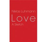 Love by Luhmann & Niklas Formerly at the University of Bielefeld & Germany Niklas Luhmann (Auteur)