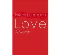 Love by Luhmann & Niklas Formerly at the University of Bielefeld & Germany Niklas Luhmann (Auteur)