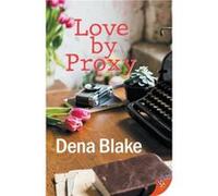 Love by Proxy by Blake Dena Blake Blake Dena Blake (Auteur)