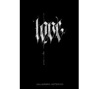 Love: Calligraphy Notebook, Tattoo Book, Diary, Composition Book