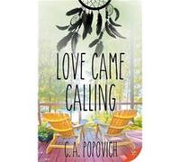 Love Came Calling by C a Popovich C a Popovich (Auteur)