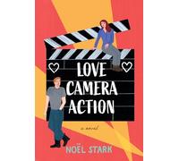 Love, Camera, Action: A Novel