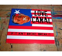 Love Canal - If Ain't Broke Break It