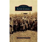 Love Canal - Penelope Ploughman Phd Jd - Arcadia Publishing - Livre en Anglais Penelope Ploughman Phd JdPenelope Ploughman Phd Jd (Auteur)