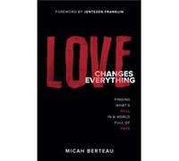 Love Changes Everything by Micah Berteau Micah Berteau (Auteur)