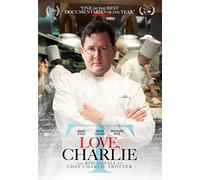 LOVE, CHARLIE: THE RISE & FALL OF CHARLIE TROTTER
