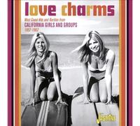 Love Charms - West Coast Hits And Rarities From California Girls And Groups