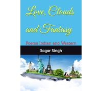 Love, Clouds and Fantasy: Poems Indian and Western