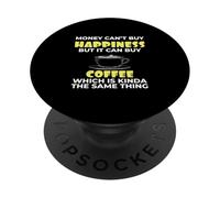 Love Coffee l'argent ne Fait Pas Le Bonheur, mais il Peut Acheter Le café PopSockets PopGrip Adhésif