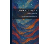 Love Comes Riding: Stories of Romance and Adventure for Girls