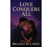 Love Conquers All Amethyst Falls, #1 - Brianna M. Laffey - Turn the Page Publishing - ebook (ePub) - Livre