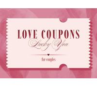 Love Coupon Book for Couples: 84 Romantic, Fun Coupons & Date Night Ideas + 6 Blank Coupons For Him or Her