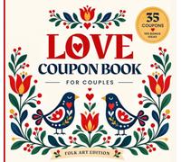 Love Coupon Book for Couples: Folk Art Edition - 35 Coupons & 100 bonus ideas