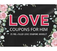 Love Coupon Book for Him: Sexy, Naughty & Romantic Coupons for Boyfriend or Husband - Fun Couples Gift for All Occasions - 25 Pre-Filled Love Vouchers