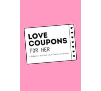 Love Coupons for Her: A Romantic and Sexy Love Coupon Collection