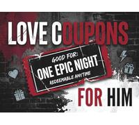 Love Coupons for Him: 60 Romantic, Sexy & Fun Coupon Ideas | Perfect Valentine's Day, Anniversary, Birthday or Christmas Gift for Boyfriend, Husband or Partner
