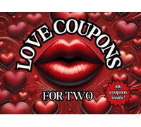 Love Coupons for Two. Up to 100 sexy, romantic and spicy activities for couples.: Strengthen your relationship and heat up the bedroom!
