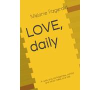 LOVE, daily: A walk around happiness, conflict and what makes love last.