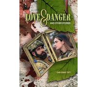 Love & Danger: and other stories