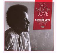 Love, Darlene – So Much Love – Anthology – Import – Ace