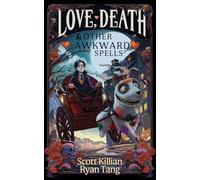 Love, Death, and Other Awkward Spells