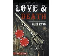 Love & Death In El Paso, Part One