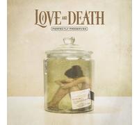 Love And Death - Perfectly Preserved [Vinyl Lp] Black, Gatefold Lp Jacket, Ltd Ed, 140 Gram Vinyl