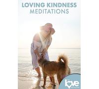 LOVE DESTINATION COURSES: LOVING KINDNESS MEDITATIONS