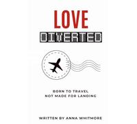 Love Diverted: Born to Travel, Not Made for Landing
