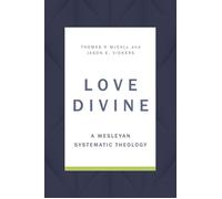 Love Divine A Wesleyan Systematic Theology - Thomas H. McCall - Eerdmans - ebook (ePub) - Livre