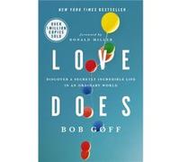 Love Does by Bob Goff Bob Goff, Donald Miller (Auteur)